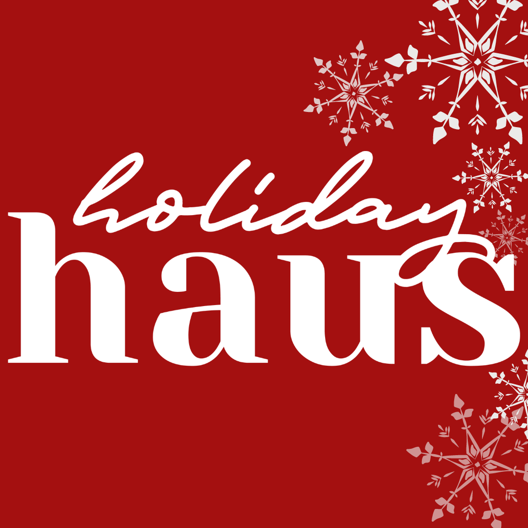 2024 Holiday Haus: A Christmas Experience